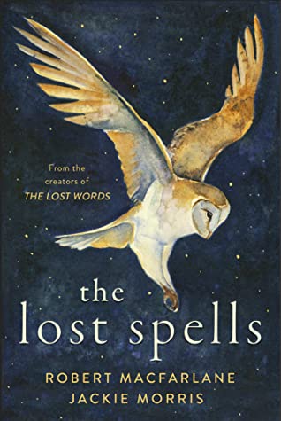 Review: The Lost Spells by Robert Macfarlane & Jackie Morris