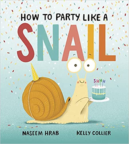Picture Book Reviews: How to Party Like A Snail & Hooray for Trucks!