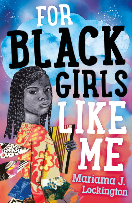 Review: For Black Girls Like Me by Mariama J. Lockington